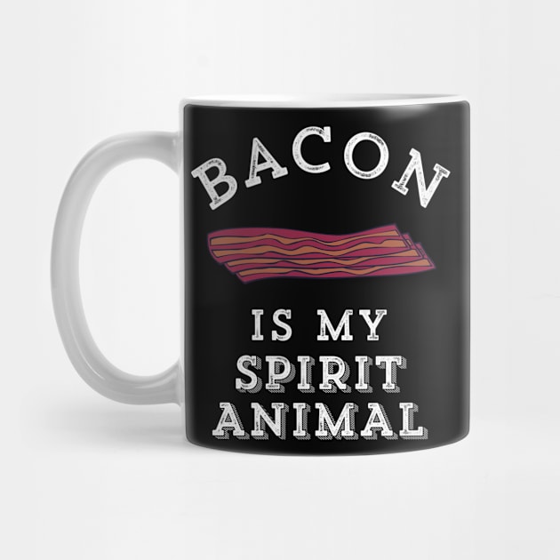 Bacon Is My Spirit Animal Funny Breakfast Meat by HuntTreasures